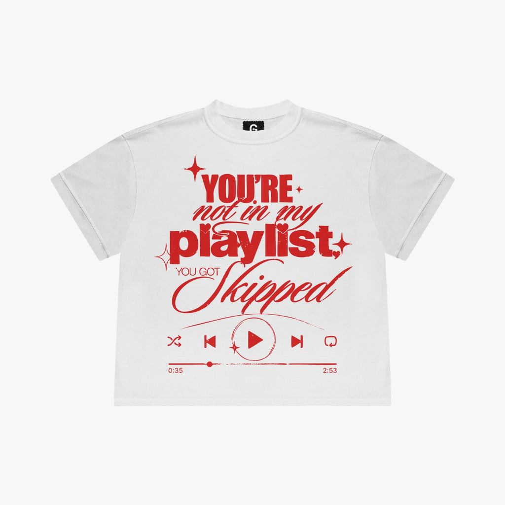 Not In My Playlist - Boxy Fit